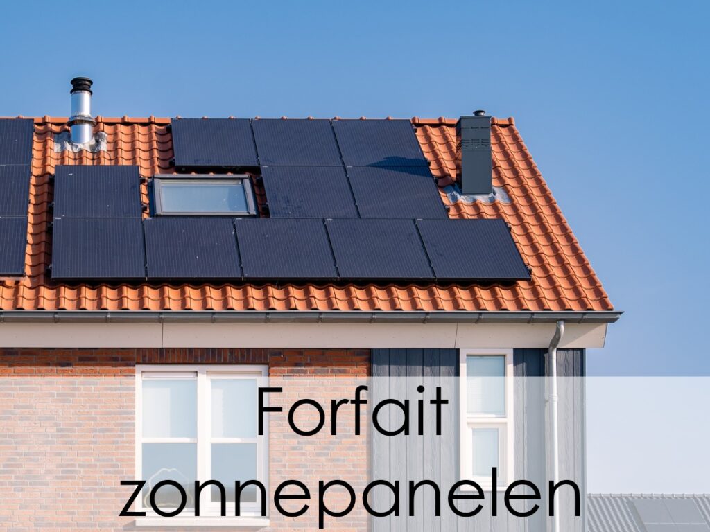 Forfait zonnepanelen Alle feiten over forfait en BTW teruggave 2024