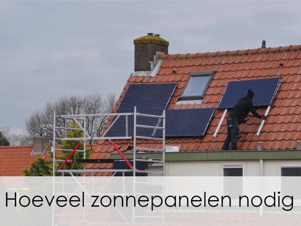 Hoeveel Zonnepanelen Heb Ik Nodig Het Vermogen 2024